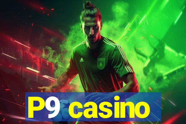 P9 casino